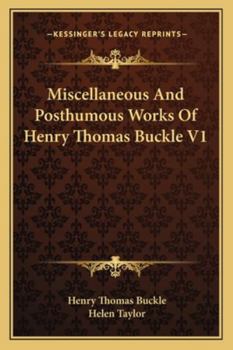 Paperback Miscellaneous And Posthumous Works Of Henry Thomas Buckle V1 Book