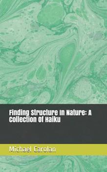 Paperback Finding Structure in Nature: A Collection of Haiku Book