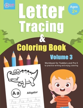 Paperback Letter Tracing and Coloring Book (Volume 3): Alphabet Tracing and Coloring Book for Toddlers and Preschoolers Ages 2 - 4 years old to practice writing Book