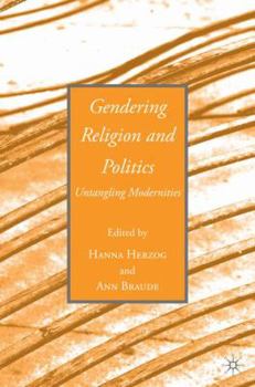 Hardcover Gendering Religion and Politics: Untangling Modernities Book