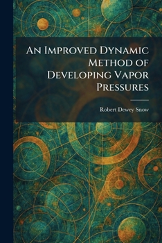 Paperback An Improved Dynamic Method of Developing Vapor Pressures Book