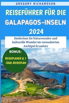 Paperback Reiseführer Für Die Galapagos-inseln 2024: Entdecken Sie Naturwunder und kulturelle Wunder im verzauberten Archipel Ecuadors [German] Book