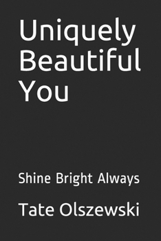 Paperback Uniquely Beautiful You: Shine Bright Always Book