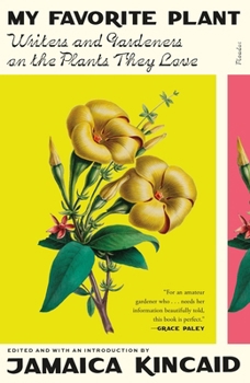Paperback My Favorite Plant: Writers and Gardeners on the Plants They Love Book