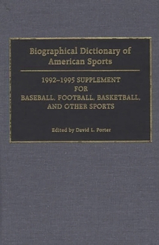 Hardcover Biographical Dictionary of American Sports: 1992-1995 Supplement for Baseball, Football, Basketball, and Other Sports Book