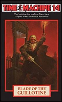 Blade of the Guillotine - Book #14 of the Time Machine