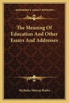 Paperback The Meaning Of Education And Other Essays And Addresses Book