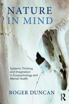 Paperback Nature in Mind: Systemic Thinking and Imagination in Ecopsychology and Mental Health Book