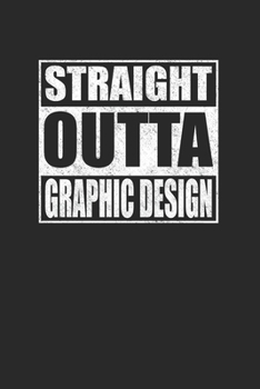 Straight Outta Graphic Design 120 Page Notebook Lined Journal