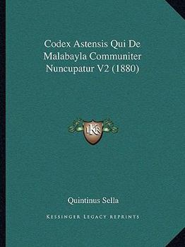 Paperback Codex Astensis Qui De Malabayla Communiter Nuncupatur V2 (1880) [Latin] Book