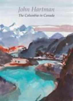 Paperback John Hartman: The Columbia in Canada Book