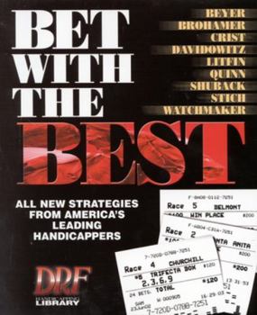 Hardcover Bet with the Best: Expert Strategies from America's Leading Handicappers [With Racing Charts (50) Are Included)] Book