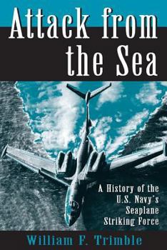 Paperback Attack from the Sea: A History of the U.S. Navy's Seaplane Striking Force Book