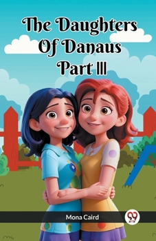 Paperback The Daughters of Danaus Part III Book