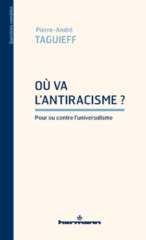Paperback Où va l'antiracisme?: Pour ou contre l'universalisme [French] Book