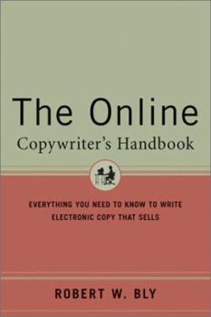 Hardcover The Online Copywriter's Handbook: Everything You Need to Know to Write Online Copy That Sells Book