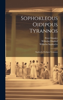 Hardcover Sophokleous Oidipous Tyrannos: Sophoclis Oedipus Tyrannus [Greek, Ancient (To 1453)] Book