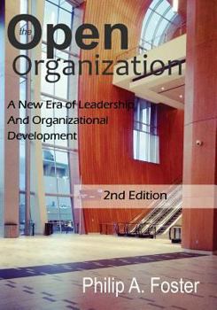 Paperback The Open Organization: A New Era of Leadership and Organizational Development. 2nd Edition Book