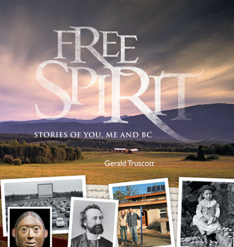 Paperback Free Spirit: Stories of You, Me and BC Book