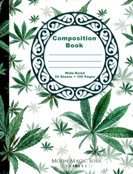 Paperback Composition Book: Jungle Leaf Botanical Plant Foliage Cannabis Marijuana School Composition Notebook Journal Diary Book