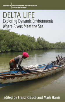 Paperback Delta Life: Exploring Dynamic Environments Where Rivers Meet the Sea Book