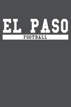 El Paso Football: American Campus Sport Lined Journal Notebook