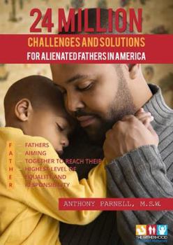 Paperback 24 Million: Challenges and Solutions for Alienated Fathers in America Book