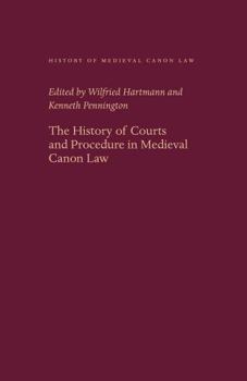 The History of Courts and Procedure in Medieval Canon Law - Book  of the History of Medieval Canon Law