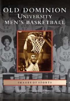 Old Dominion University Men's Basketball (Images of Sports) - Book  of the Images of Sports