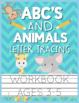 ABC's and Animals Letter Tracing Workbook Ages 3-5: Kids Activity Book to Practice Writing Alphabet