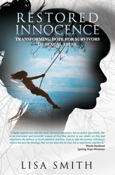 Paperback Restored Innocence: Transforming Hope For Survivors of Sexual Abuse Book