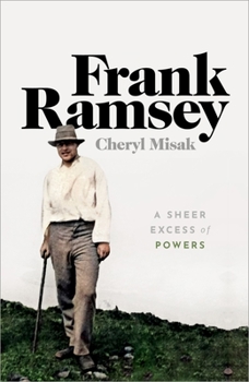 Hardcover Frank Ramsey: A Sheer Excess of Powers Book