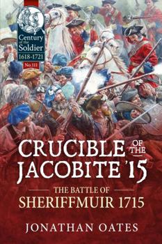 Paperback Crucible of the Jacobite '15: The Battle of Sheriffmuir 1715 Book
