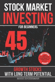 Paperback Stock Market Investing For Beginners: 45 Growth Stocks With Long Term Potential Book