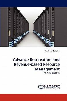 Paperback Advance Reservation and Revenue-Based Resource Management Book
