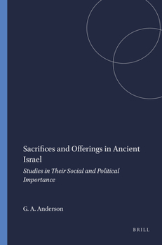 Hardcover Sacrifices and Offerings in Ancient Israel: Studies in Their Social and Political Importance Book