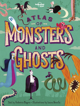 Hardcover Lonely Planet Kids Atlas of Monsters and Ghosts Book