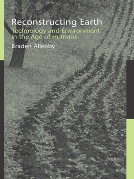 Paperback Reconstructing Earth: Technology and Environment in the Age of Humans Book