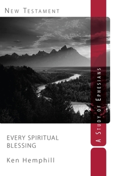 Paperback Every Spiritual Blessing: A Study of Ephesians Book