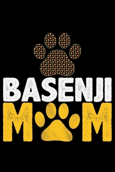 Basenji Mom: Cool Basenji Dog Journal Notebook - Basenji Puppy Lover Gifts – Funny Basenji Dog Notebook - Basenji Owner Gifts – Basenji Dad & Mom Gifts. 6 x 9 in 120 pages