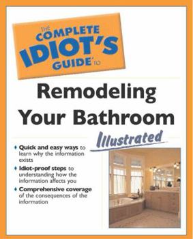 Paperback The Complete Idiot's Guide to Remodeling Your Bath Illustrated Book
