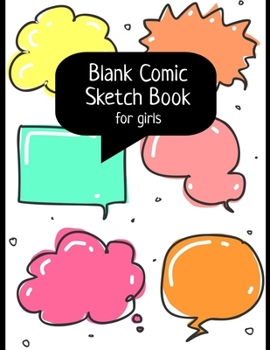 Paperback Blank Comic Sketch Book For Girls: Large Notebook with 120 Pages of Blank Comic Template Book