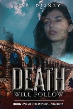 Paperback Death Will Follow: Book One of the Imperial Archives Book