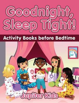 Paperback Goodnight, Sleep Tight! Activity Books Before Bedtime Book