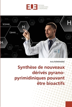 Paperback Synthèse de nouveaux dérivés pyrano-pyrimidiniques pouvant être bioactifs [French] Book