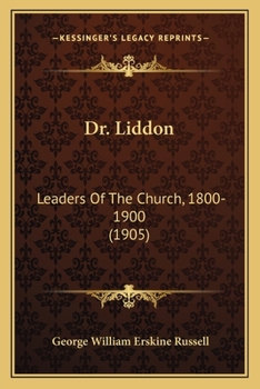 Paperback Dr. Liddon: Leaders Of The Church, 1800-1900 (1905) Book