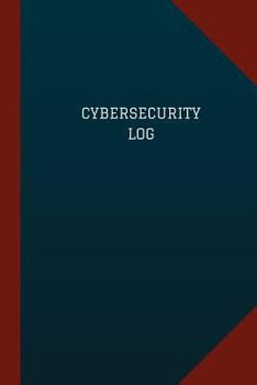 Cybersecurity Log (Logbook, Journal - 124 pages, 6" x 9"): Cybersecurity Logbook (Blue Cover, Medium)