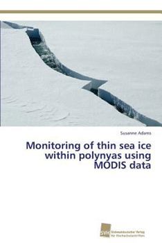 Paperback Monitoring of thin sea ice within polynyas using MODIS data Book