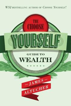 Paperback The Choose Yourself Guide To Wealth Book