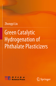 Paperback Green Catalytic Hydrogenation of Phthalate Plasticizers Book